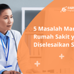 5 Masalah Manajemen RS yang bisa diselesaikan SIMRS